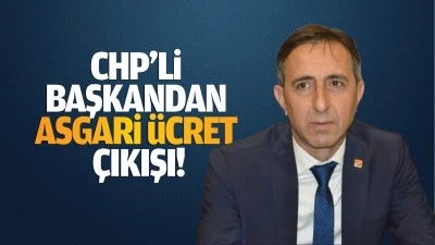 CHP&rsquo;li başkandan asgari &uuml;cret &ccedil;ıkışı!