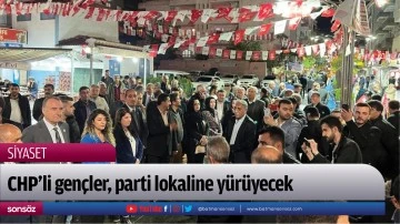 CHP&rsquo;li gen&ccedil;ler, parti lokaline y&uuml;r&uuml;yecek