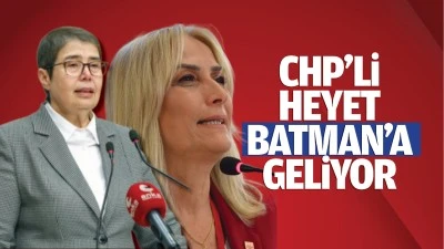 CHP&rsquo;li heyet, Batman&rsquo;a geliyor