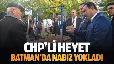 CHP&rsquo;li heyet, Batman&rsquo;da nabız yokladı