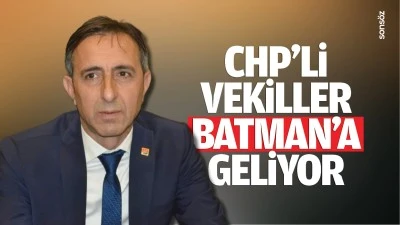 CHP&rsquo;li vekiller Batman&rsquo;a geliyor