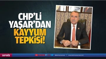 CHP&rsquo;li Yaşar&rsquo;dan kayyum tepkisi!