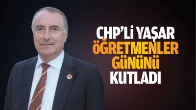 CHP&rsquo;li Yaşar &ouml;ğretmenler g&uuml;n&uuml;n&uuml; kutladı