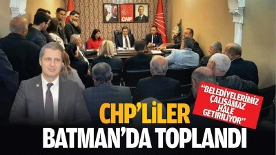 CHP&rsquo;liler Batman&rsquo;da toplandı; &ldquo;Belediyelerimiz &ccedil;alışamaz hale getiriliyor&rdquo;