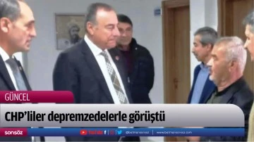 CHP&rsquo;liler depremzedelerle g&ouml;r&uuml;şt&uuml;