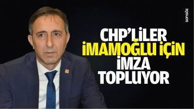 CHP&rsquo;liler İmamoğlu i&ccedil;in imza topluyor