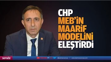 CHP, MEB&rsquo;in Maarif Modelini eleştirdi