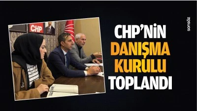 CHP&rsquo;nin danışma kurulu toplandı