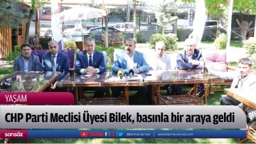 CHP Parti Meclisi &Uuml;yesi Bilek, basınla bir araya geldi