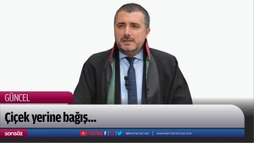 &Ccedil;i&ccedil;ek yerine bağış&hellip;
