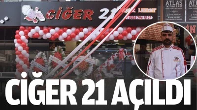 Ciğer 21 a&ccedil;ıldı