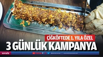&Ccedil;iğk&ouml;ftede 1. yıla &ouml;zel 3 g&uuml;nl&uuml;k kampanya