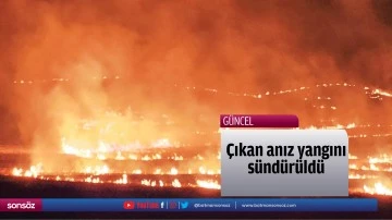 &Ccedil;ıkan anız yangını s&uuml;nd&uuml;r&uuml;ld&uuml;