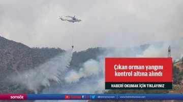 &Ccedil;ıkan orman yangını kontrol altına alındı