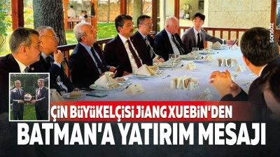 &Ccedil;in B&uuml;y&uuml;kel&ccedil;isi Jiang Xuebin&rsquo;den Batman&rsquo;a yatırım mesajı