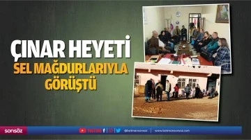 &Ccedil;ınar Heyeti, sel mağdurlarıyla g&ouml;r&uuml;şt&uuml;