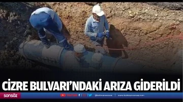 Cizre Bulvarı&rsquo;ndaki arıza giderildi