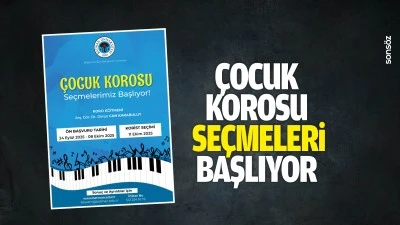 &Ccedil;ocuk korosu se&ccedil;meleri başlıyor