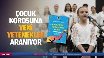 &Ccedil;ocuk korosuna yeni yetenekler aranıyor