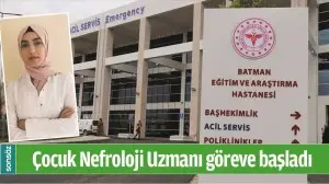&Ccedil;OCUK NEFROLOJİ UZMANI G&Ouml;REVE BAŞLADI
