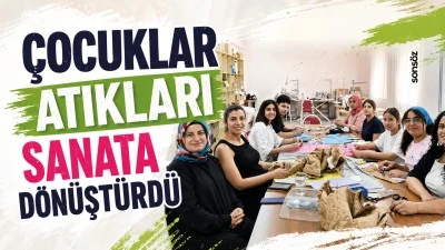 &Ccedil;ocuklar atıkları sanata d&ouml;n&uuml;şt&uuml;rd&uuml;