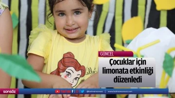 &Ccedil;ocuklar i&ccedil;in limonata etkinliği d&uuml;zenledi