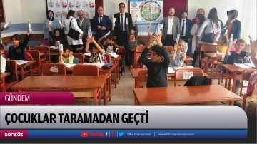 &Ccedil;ocuklar taramadan ge&ccedil;ti