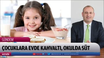 &Ccedil;ocuklara evde kahvaltı, okulda s&uuml;t