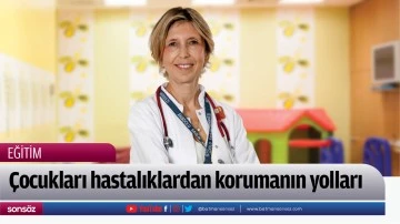 &Ccedil;ocukları hastalıklardan korumanın yolları