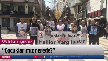 &ldquo;&Ccedil;ocuklarımız nerede?&rdquo;