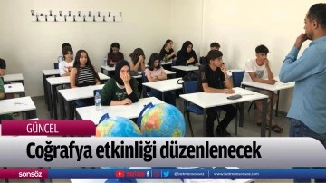Coğrafya etkinliği d&uuml;zenlenecek