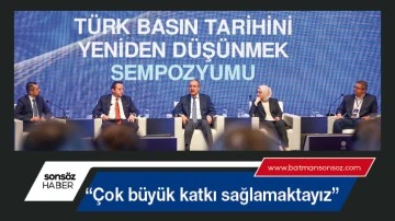&ldquo;&Ccedil;ok b&uuml;y&uuml;k katkı sağlamaktayız&rdquo;