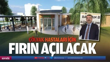 &Ccedil;&ouml;lyak hastaları i&ccedil;in fırın a&ccedil;ılacak