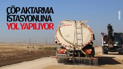 &Ccedil;&ouml;p aktarma istasyonuna yol yapılıyor