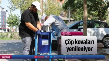 &Ccedil;&ouml;p kovaları yenileniyor