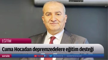 Cuma Hocadan depremzedelere eğitim desteği