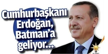 Cumhurbaşkanı Batman&rsquo;a geliyor