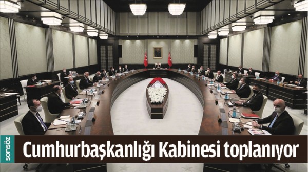 CUMHURBAŞKANLIĞI KABİNESİ TOPLANIYOR