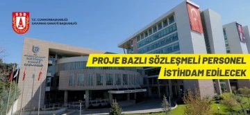Cumhurbaşkanlığı Savunma Sanayii Başkanlığı proje bazlı S&ouml;zleşmeli Personel alacak