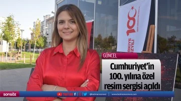 Cumhuriyet'in 100. yılına &ouml;zel resim sergisi a&ccedil;ıldı