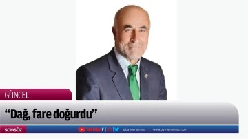&ldquo;Dağ, fare doğurdu&rdquo;