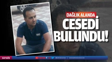 Dağlık alanda cesedi bulundu!