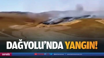 Dağyolu&rsquo;nda yangın!
