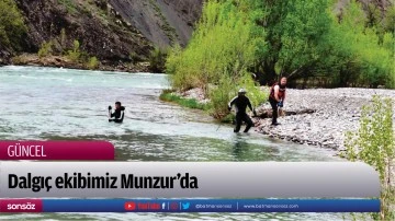 Dalgı&ccedil; ekibimiz Munzur&rsquo;da