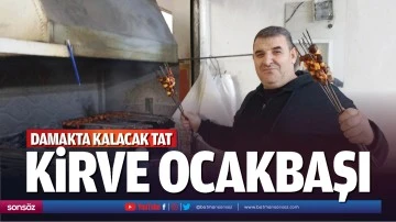 Damakta kalacak tat: Kirve Ocakbaşı