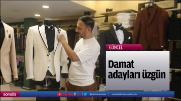 Damat adayları &uuml;zg&uuml;n