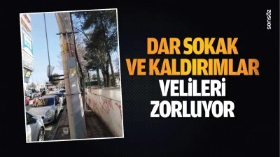 Dar sokak ve kaldırımlar, velileri zorluyor