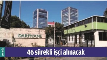 DARPHANE 46 SÜREKLİ İŞÇİ ALACAK