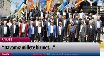 &ldquo;Davamız millete hizmet&hellip;&rdquo;