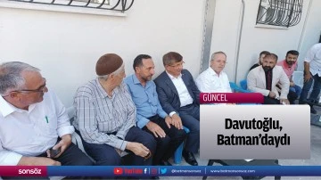 Davutoğlu, Batman&rsquo;daydı